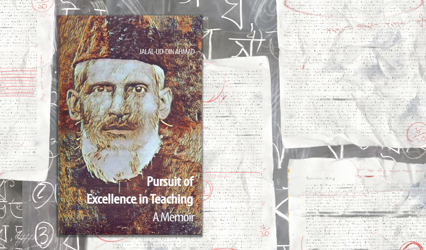 Jalal-Ud-Din Ahmad: A headmaster’s memoir