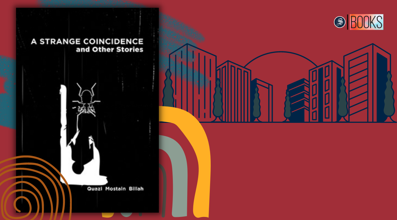 Life in modern Dhaka as portrayed in 'A Strange Coincidence and Other Stories'
