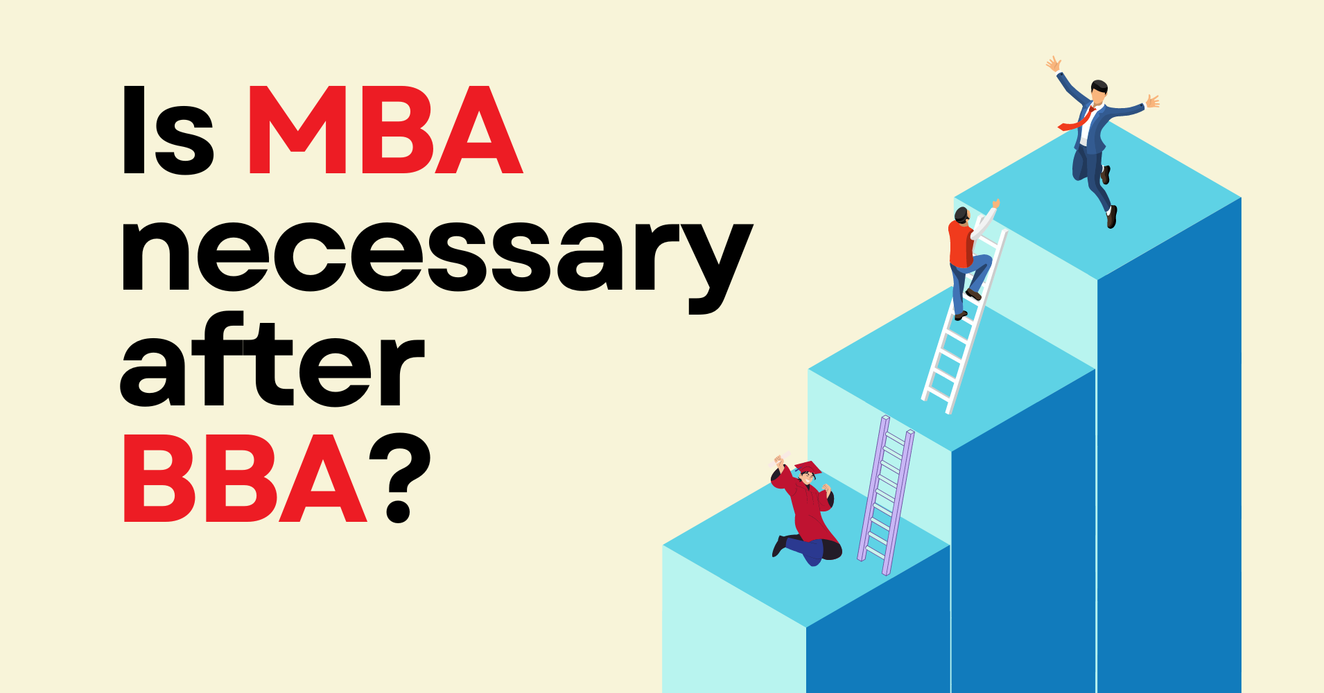 Is MBA necessary after BBA?