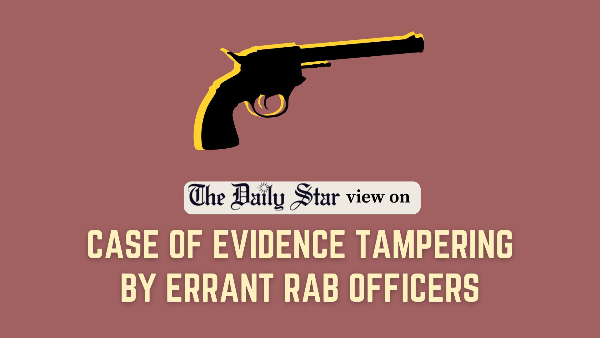 Ensure accountability of errant Rab officers