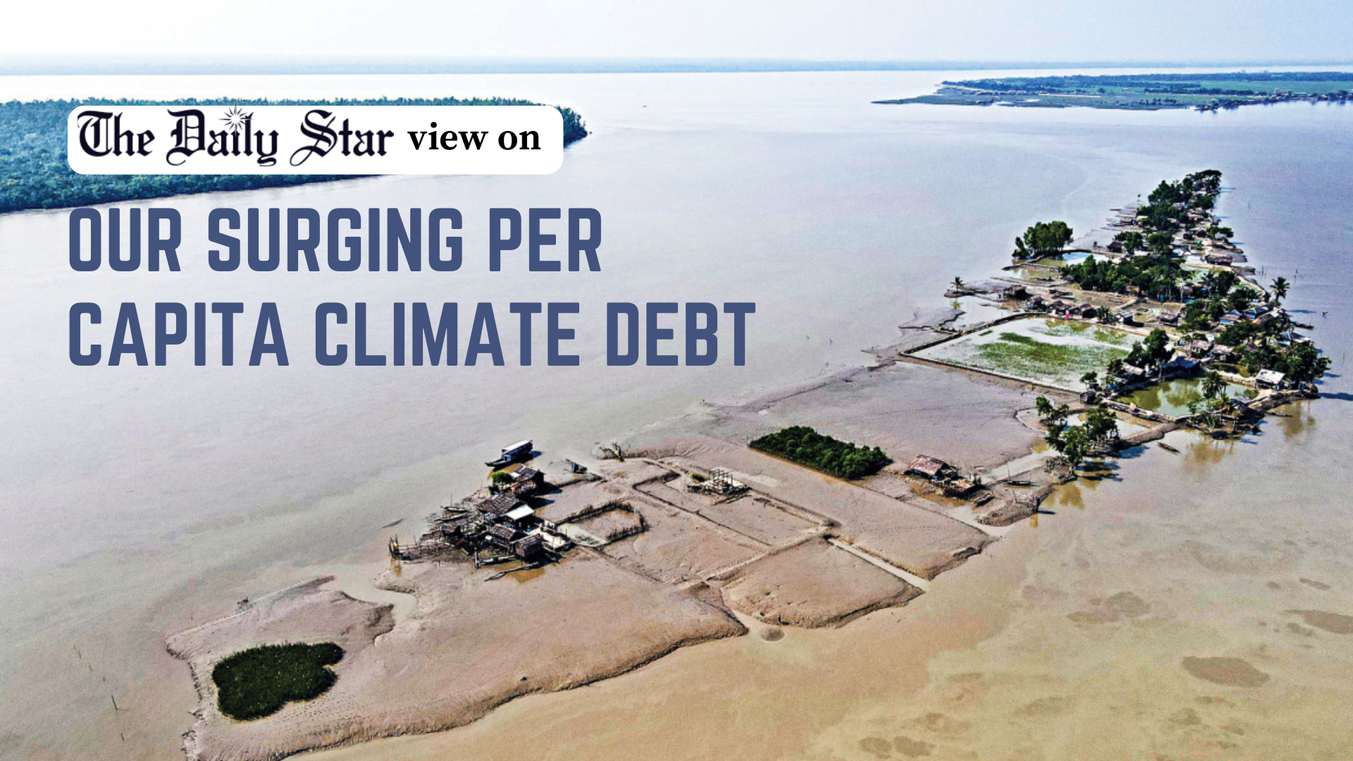 Climate debt is an unfair burden for Bangladesh 
