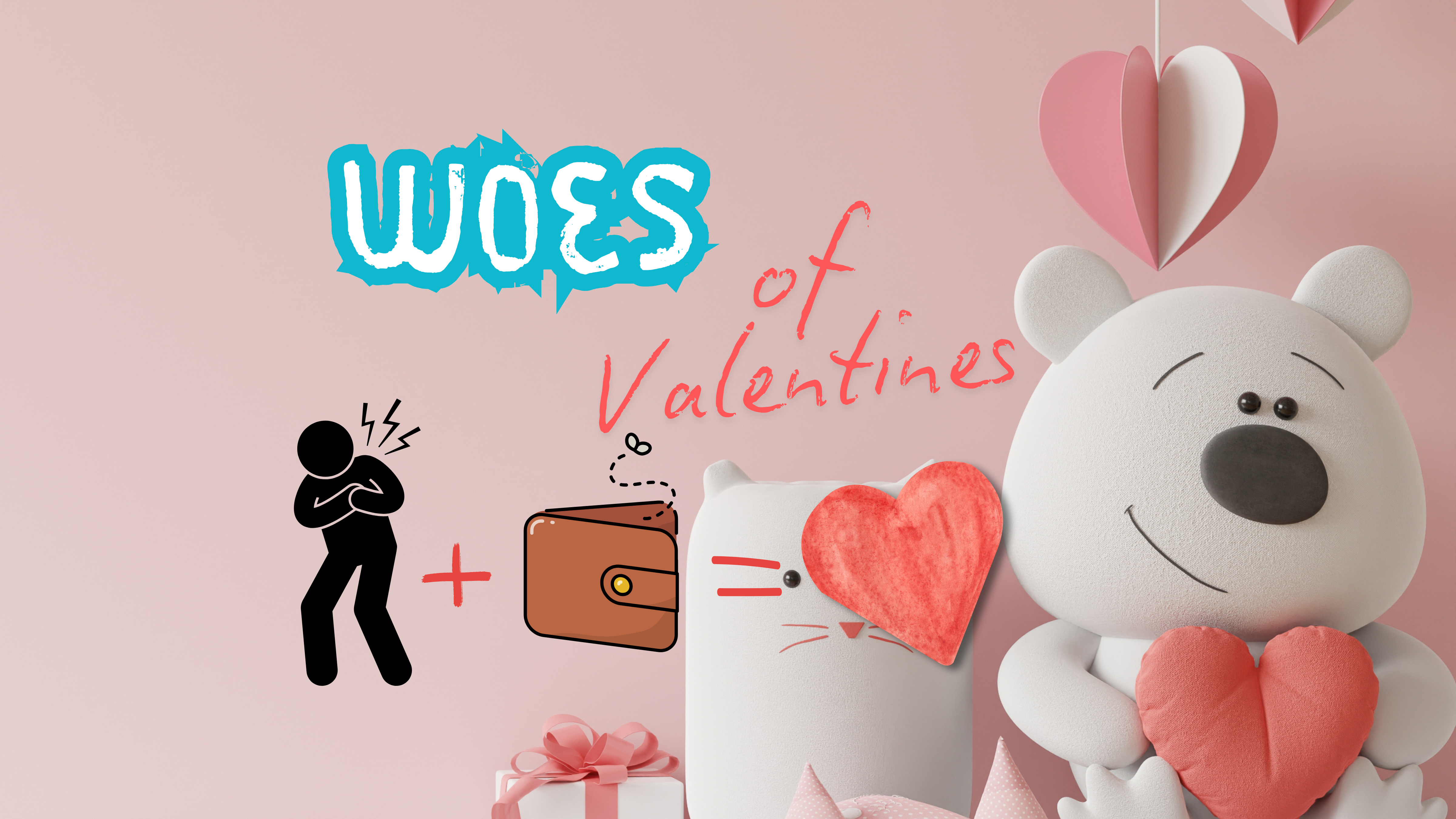 Seven days of Valentine’s love, seven ways to go broke!