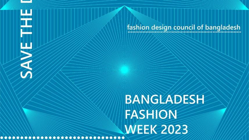 Fashion Design Council of Bangladesh (FDCB) presents Bangladesh Fashion Week 2023
