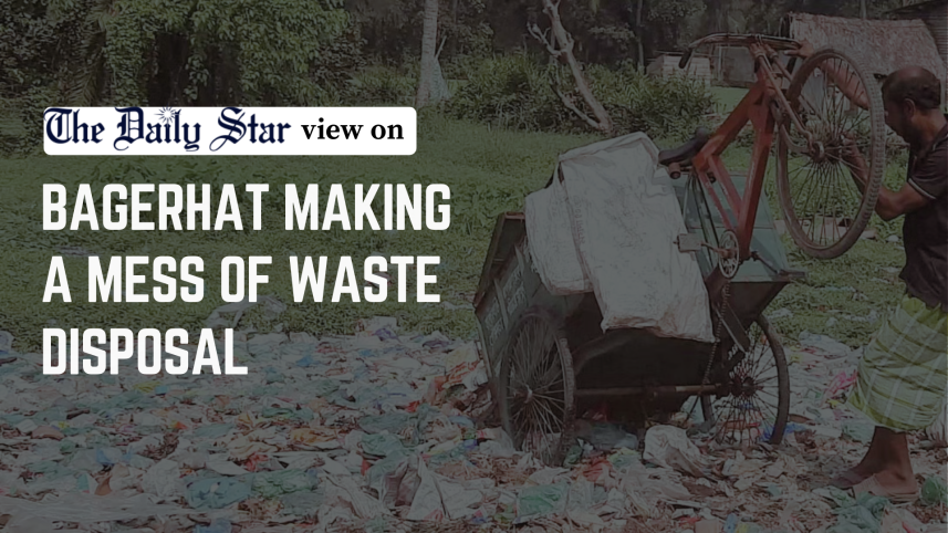 bagerhat municipality making a mess of waste disposal