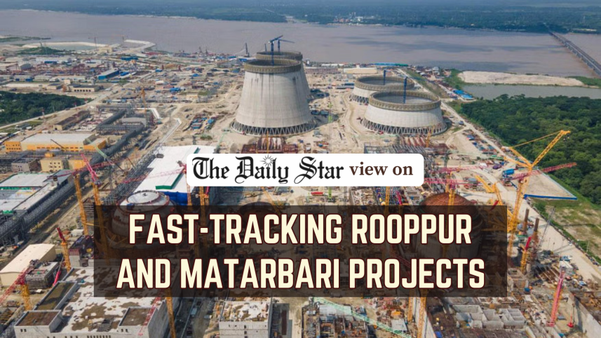 Govt must quickly complete Rooppur and other important projects.png