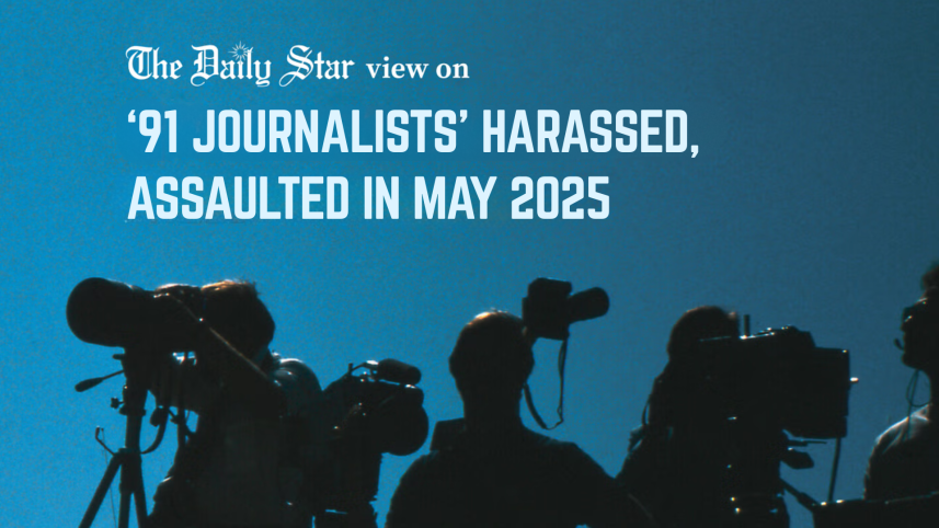 91 journalists harassed and assaulted in may 2025