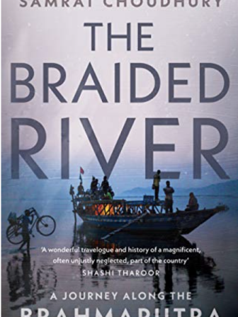 The Braided River: A Journey Along the Brahmaputra - Samrat Choudhury